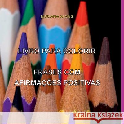 Livro Para Colorir Alves Luziana 9786500382723 Clube de Autores