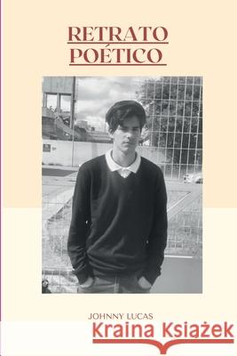 Retrato Po?tico Lucas Johnny 9786500383003 Clube de Autores