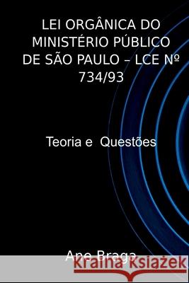 Lei Org nica Do Minist rio P blico De S o Paulo Lce N 73 Braga Ane 9786500385526 Clube de Autores