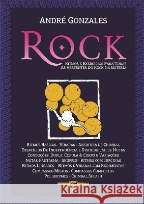 M?todo para Bateria - Rock: Ritmos e Exerc?cios para todas as Vertentes do Rock na Bateria Andr? Gonzales 9786500394696 Vitta Books & Music