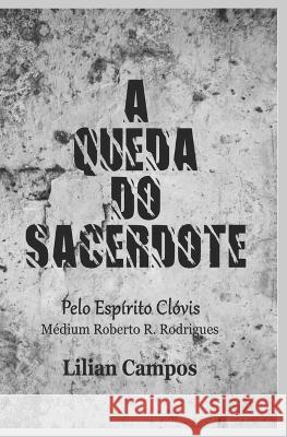 A Queda Do Sacerdote Lilian Campos 9786500411362 Um Espirito Ensinou