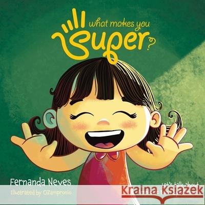 What makes you Super?: Let's talk about Amniotic Band Syndrome! Leonardo Zampronio Fernanda Neves 9786500422566 Fernanda Neves