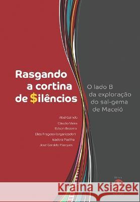 Rasgando a Cortina de Silêncios: O lado B da exploração do sal-gema de Maceió Padilha, Isadora 9786500426908