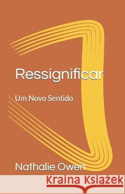 Ressignificar: Um Novo Sentido Nathalie Owen 9786500428889