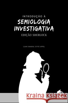Introdu o Semiologia Investigativa - Edi o Sherlock Appel Luan 9786500429190 Clube de Autores