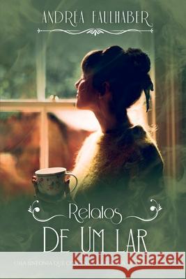 Relatos De Um Lar Faulhaber Andr?a 9786500450026 Clube de Autores