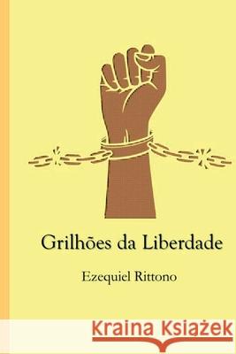 Grilh?es Da Liberdade Rittono Ezequiel 9786500457117 Clube de Autores