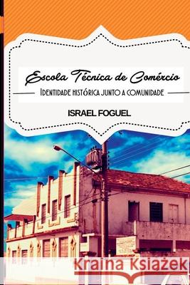 Escola T?cnica De Com?rcio Foguel Israel 9786500483727