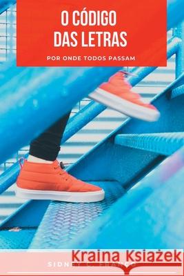O C?digo Das Letras Franco Sidney 9786500487985 Clube de Autores