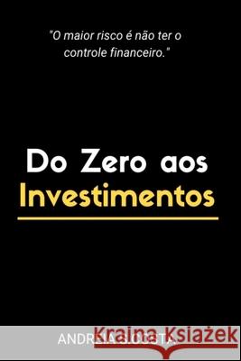 Do Zero Aos Investimentos Costa Andreia 9786500495331 Clube de Autores