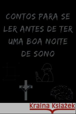 Contos Para Se Ler Antes De Ter Uma Boa Noite De Sono Oliveira Jo?o 9786500496505 Clube de Autores