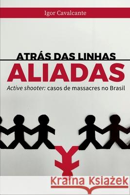 Atr?s Das Linhas Aliadas Cavalcante Igor 9786500498974 Clube de Autores