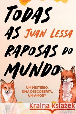 Todas As Raposas Do Mundo Lessa Juan 9786500509748 Clube de Autores