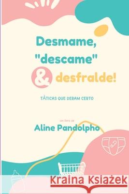 Desmame, descame E Desfralde Pandolpho Aline 9786500520149