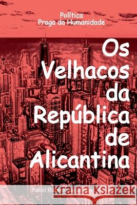 Os Velhacos Da Rep?blica De Alicantina Vieira Fabio 9786500521238 Clube de Autores