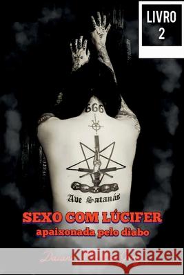 Sexo Com L?cifer - Volume 2 Jung Daiane 9786500523089 Clube de Autores