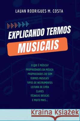 Explicando Termos Musicais Costa Lauan 9786500562132 Clube de Autores