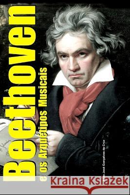 Beethoven e os Arquétipos Musicais Da Cruz, Adão Jose Gonçalves 9786500585797