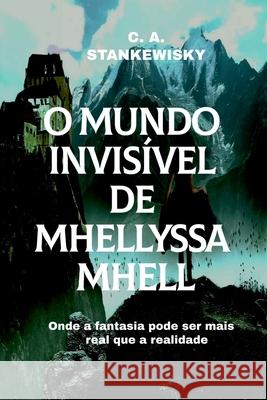 O Mundo Invis?vel De Mhellyssa Mhell Stankewisky Carlos 9786500589092 Clube de Autores