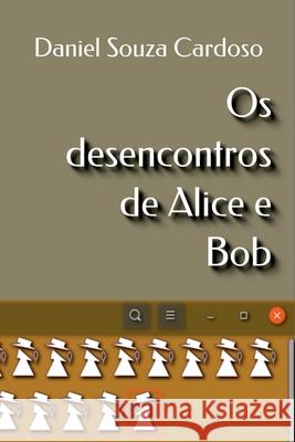 Os Desencontros De Alice E Bob Cardoso Daniel 9786500595239