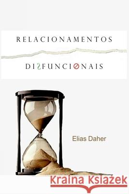 Rela??es Disfuncionais Daher Elias 9786500597790 Clube de Autores