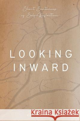 Looking Inward: Short sentences of self-reflection Modeste Herlic Sarah Lima  9786500647068 Soleil Edition