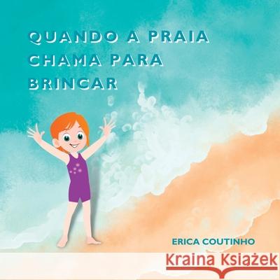 Quando A Praia Chama Para Brincar Coutinho Erica 9786500663440