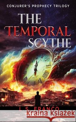 The Temporal Scythe L. S. Franco 9786500663488 Hero Press