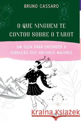 O Que Ningu?m Te Contou Sobre O Tarot Cassaro Bruno 9786500666359 Clube de Autores