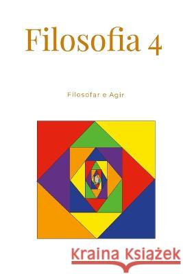 Filosofia 4: Filosofar e Agir Rafael de Conti   9786500668193