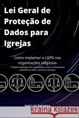 Lei Geral De Prote??o De Dados Para Igrejas Palmeira Jos? 9786500669305 Clube de Autores