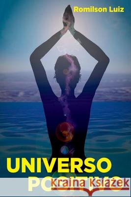 Universo Positivo Luiz Romilson 9786500672930 Clube de Autores