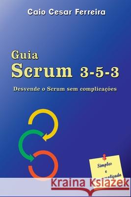 Guia Scrum 3-5-3 Ferreira Caio 9786500673111