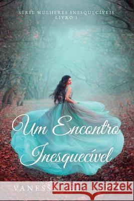 Um Encontro Inesquecivel Vanessa Paes Leite   9786500684537