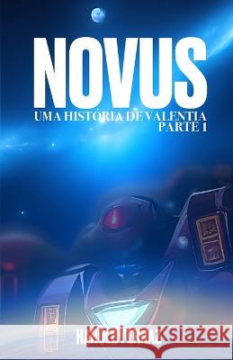 Novus: Uma Historia de Valentia - Parte 1 (Edicao Internacional) Rebeca Lima Harold Ferraz  9786500693263 Cbl