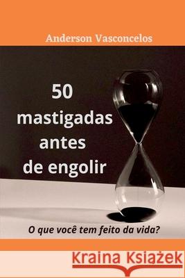 50 Mastigadas Antes De Engolir Anderson Vasconcelos 9786500698558 Clube de Autores