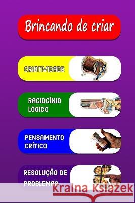 Brincando de criar: Da brincadeira a criatividade Joao Lino   9786500703740