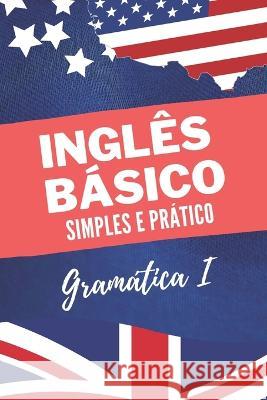 Ingles Basico: Gramatica I Modeste Herlic Wederson Lima  9786500718089 Mh Edition