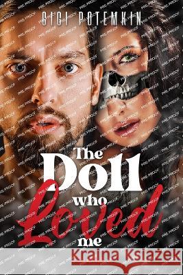 The Doll Who Loved Me: Volume 1 Gigi Potemkin 9786500741124