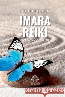 Imara Reiki Bonfim Sidnei 9786500747515 Clube de Autores