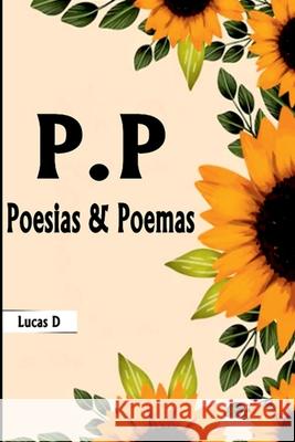 P.p Poesias & Poemas D. Lucas 9786500754254 Clube de Autores