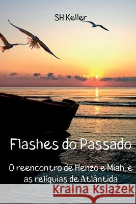 Flashes Do Passado Keller Sh 9786500789959 Clube de Autores