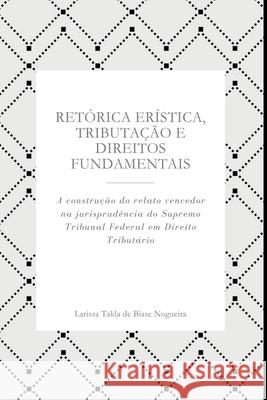 Ret?rica Er?stica, Tributa??o E Direitos Fundamentais Nogueira Larissa 9786500793673 Clube de Autores
