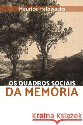 Os Quadros Sociais Da Mem?ria Halbwachs Maurice 9786500804669 Clube de Autores