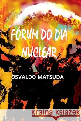 F?rum Do Dia Nuclear Matsuda Osvaldo 9786500828849