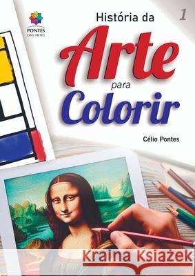 Hist?ria Da Arte Para Colorir Pontes C?lio 9786500836479 Clube de Autores