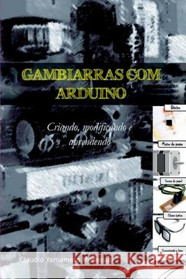 Gambiarras Com Arduino Morassuti Claudio 9786500837193 Clube de Autores