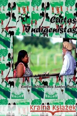 Cartas Indigenistas Dutra Carlos 9786500844818 Clube de Autores