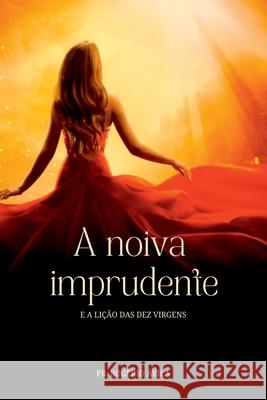 A Noiva Imprudente Rog?rio ?vila 9786500868913