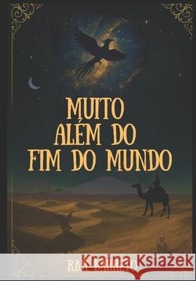 Muito Al?m do Fim do Mundo R. B. R. Barreto 9786501078151 R.B.R Barreto